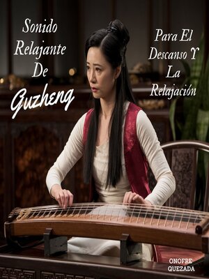 cover image of Sonido De Relajante De Guzheng Para El Descanso Y La Relajación